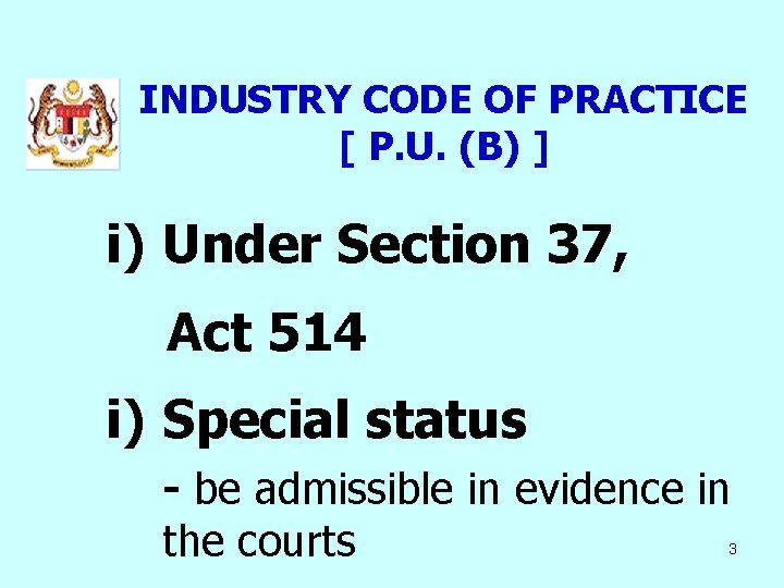 INDUSTRY CODE OF PRACTICE [ P. U. (B) ] i) Under Section 37, Act