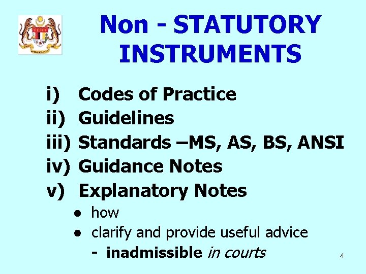 Non - STATUTORY INSTRUMENTS i) iii) iv) v) Codes of Practice Guidelines Standards –MS, Non - STATUTORY INSTRUMENTS i) iii) iv) v) Codes of Practice Guidelines Standards –MS,
