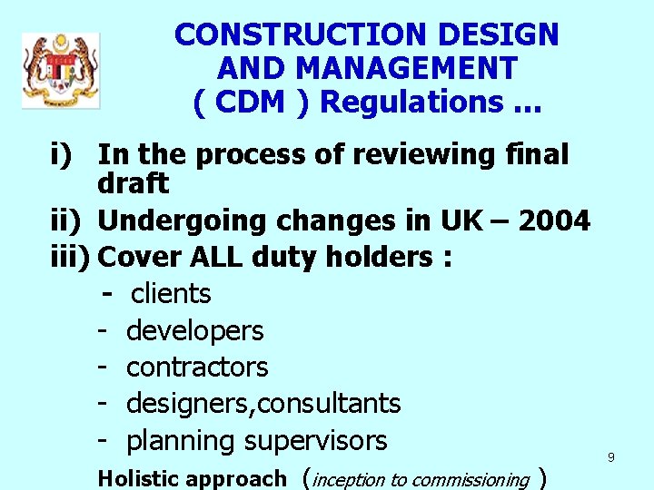 CONSTRUCTION DESIGN AND MANAGEMENT ( CDM ) Regulations … i) In the process of CONSTRUCTION DESIGN AND MANAGEMENT ( CDM ) Regulations … i) In the process of