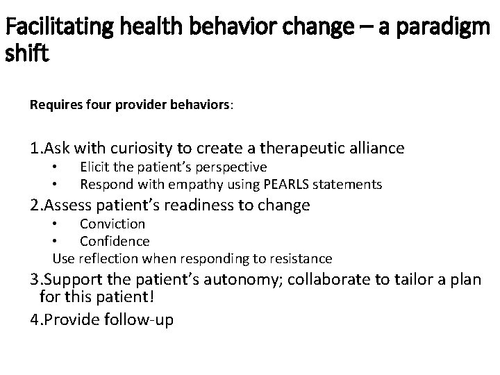 Facilitating health behavior change – a paradigm shift Requires four provider behaviors: 1. Ask