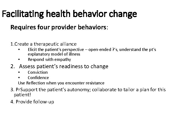 Facilitating health behavior change Requires four provider behaviors: 1. Create a therapeutic alliance •