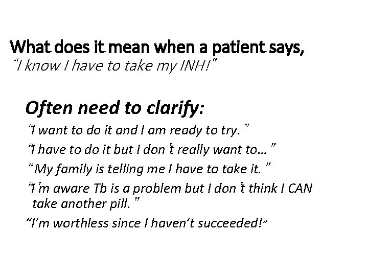 What does it mean when a patient says, “I know I have to take