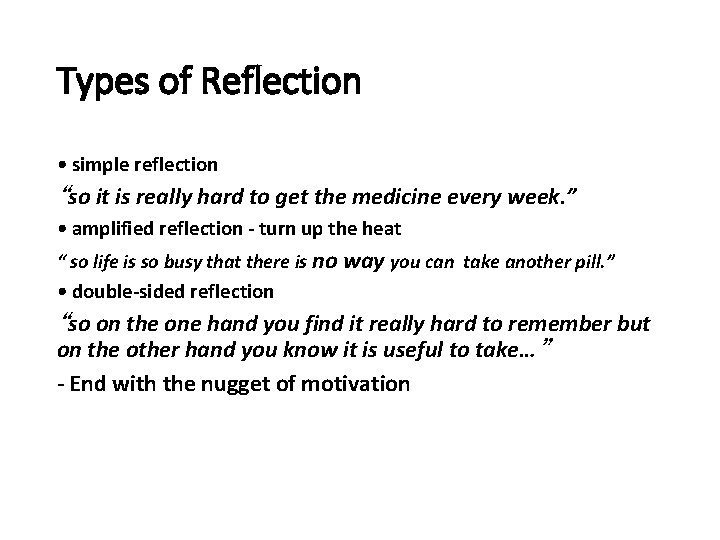 Types of Reflection • simple reflection “so it is really hard to get the