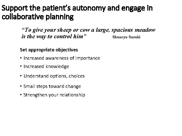 Support the patient’s autonomy and engage in collaborative planning “To give your sheep or