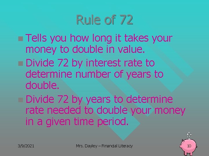 Rule of 72 n Tells you how long it takes your money to double