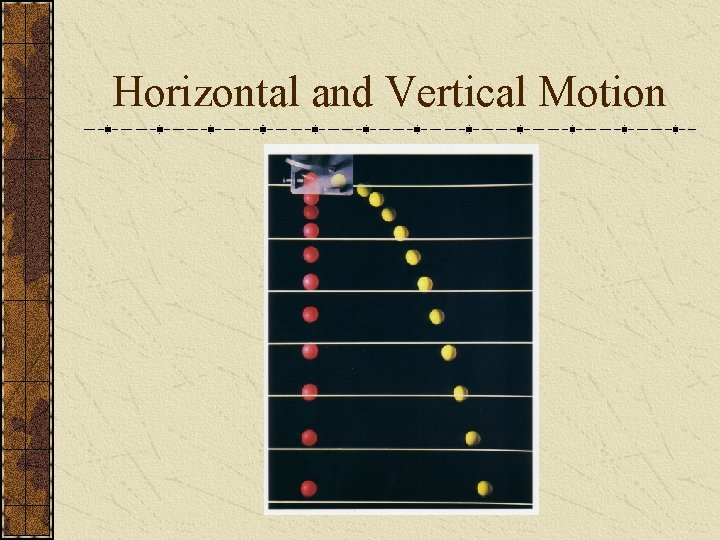 Horizontal and Vertical Motion 