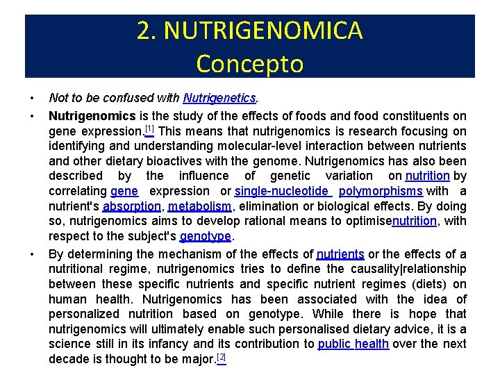 2. NUTRIGENOMICA Concepto • • • Not to be confused with Nutrigenetics. Nutrigenomics is