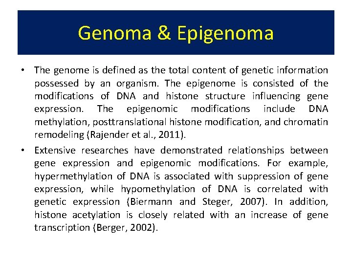 Genoma & Epigenoma • The genome is defined as the total content of genetic