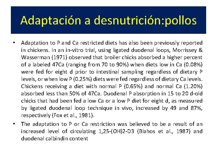Adaptación a desnutrición: pollos • Adaptation to P and Ca restricted diets has also