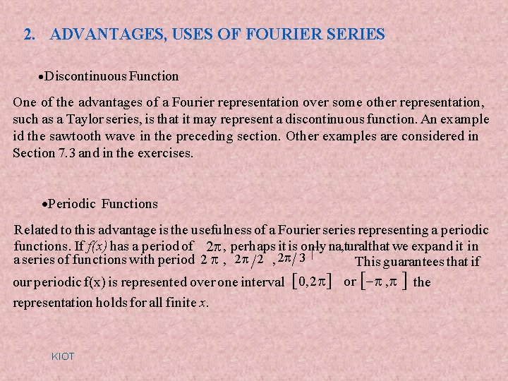 2. ADVANTAGES, USES OF FOURIER SERIES Discontinuous Function One of the advantages of a 2. ADVANTAGES, USES OF FOURIER SERIES Discontinuous Function One of the advantages of a