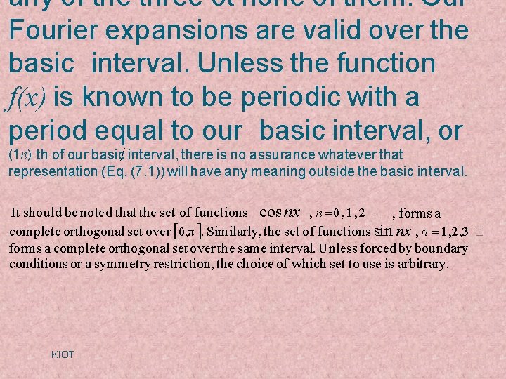 any of the three ot none of them. Our Fourier expansions are valid over any of the three ot none of them. Our Fourier expansions are valid over