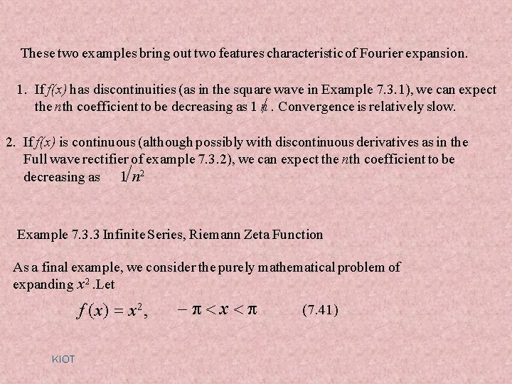 These two examples bring out two features characteristic of Fourier expansion. 1. If f(x) These two examples bring out two features characteristic of Fourier expansion. 1. If f(x)