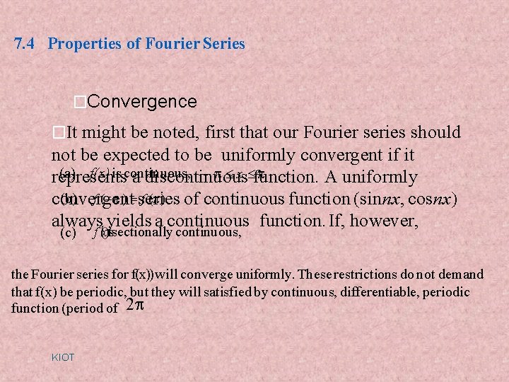 7. 4 Properties of Fourier Series �Convergence �It might be noted, first that our 7. 4 Properties of Fourier Series �Convergence �It might be noted, first that our