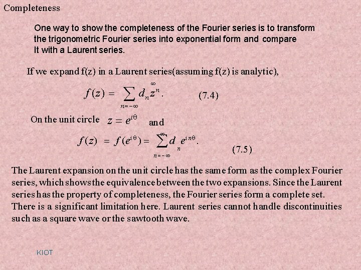 Completeness One way to show the completeness of the Fourier series is to transform Completeness One way to show the completeness of the Fourier series is to transform