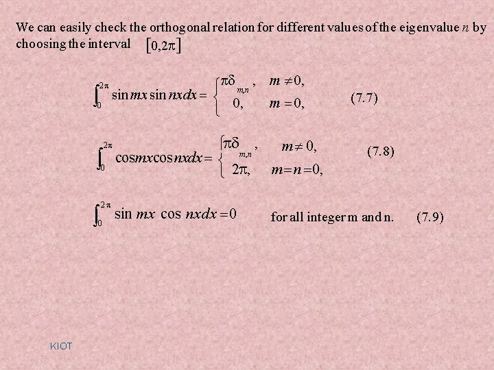 We can easily check the orthogonal relation for different values of the eigenvalue n We can easily check the orthogonal relation for different values of the eigenvalue n