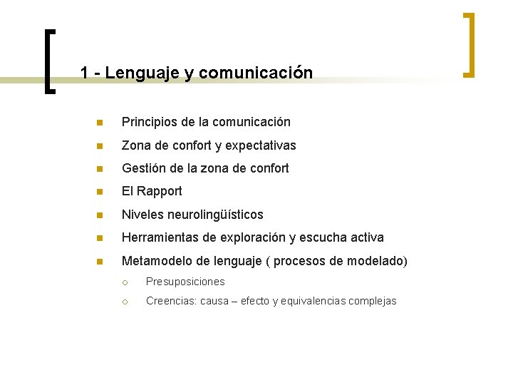 1 - Lenguaje y comunicación n Principios de la comunicación n Zona de confort