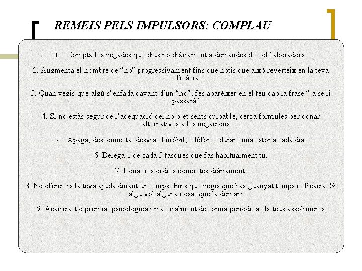 REMEIS PELS IMPULSORS: COMPLAU 1. Compta les vegades que dius no diàriament a demandes