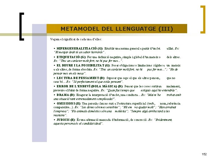 METAMODEL LLENGUATGE (III) Vegem el significat de cada una d’elles: § HIPERGENERALITZACIÓ (G): Establir