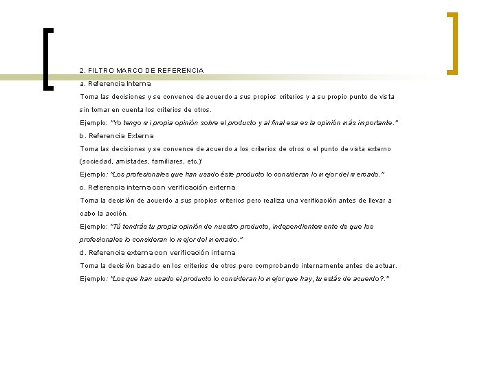 2. FILTRO MARCO DE REFERENCIA a. Referencia lnterna Toma las decisiones y se convence