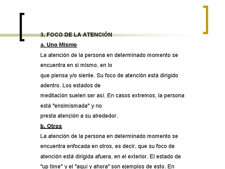 3. FOCO DE LA ATENCIÓN a. Uno Mismo La atención de la persona en