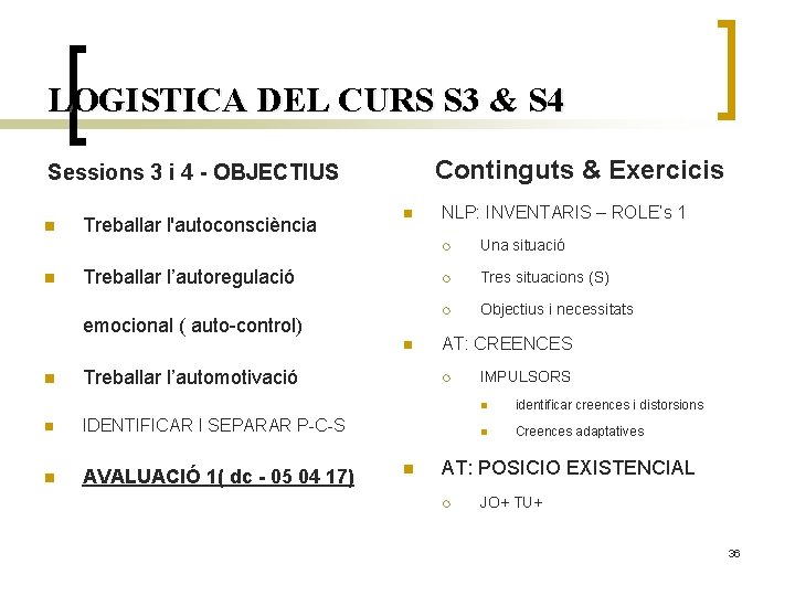 LOGISTICA DEL CURS S 3 & S 4 Continguts & Exercicis Sessions 3 i
