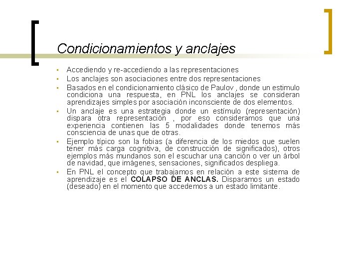 Condicionamientos y anclajes • • • Accediendo y re-accediendo a las representaciones Los anclajes