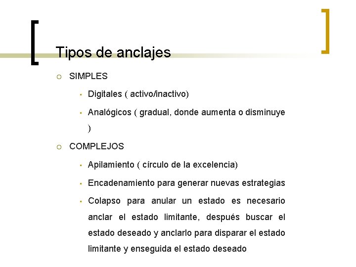 Tipos de anclajes ¡ SIMPLES • Digitales ( activo/inactivo) • Analógicos ( gradual, donde