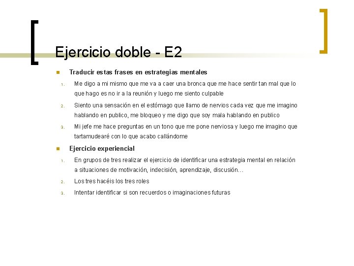 Ejercicio doble - E 2 Traducir estas frases en estrategias mentales n 1. Me