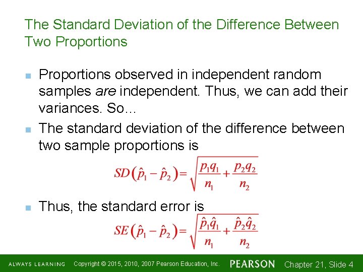 The Standard Deviation of the Difference Between Two Proportions n n n Proportions observed