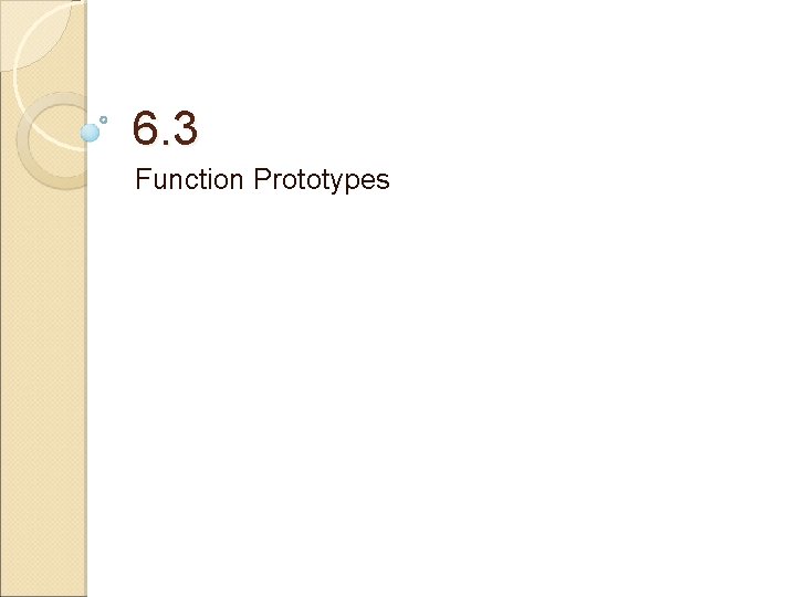 6. 3 Function Prototypes 