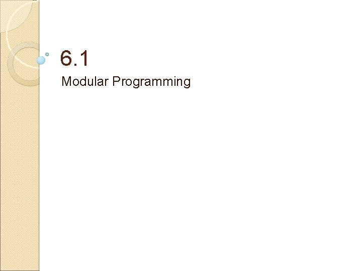 6. 1 Modular Programming 