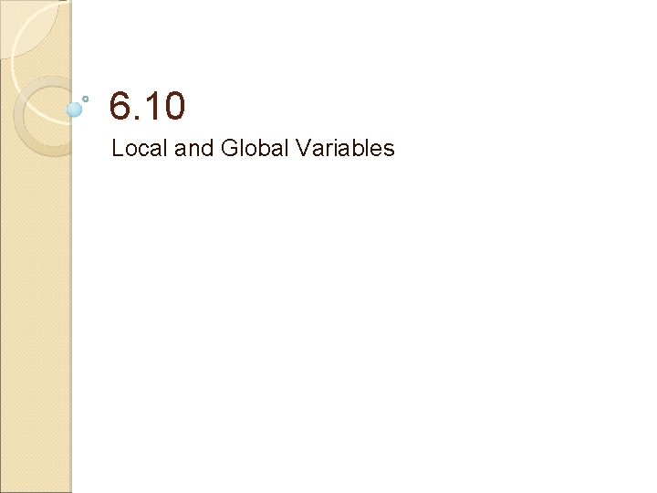 6. 10 Local and Global Variables 