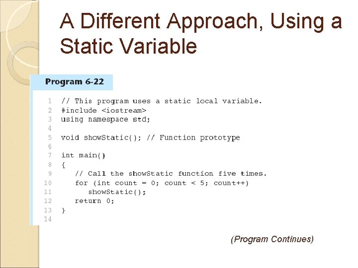 A Different Approach, Using a Static Variable (Program Continues) 