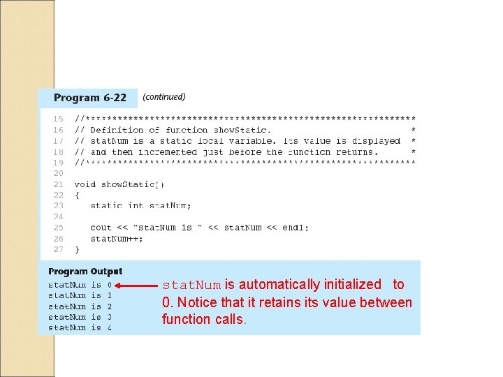 stat. Num is automatically initialized to 0. Notice that it retains its value between