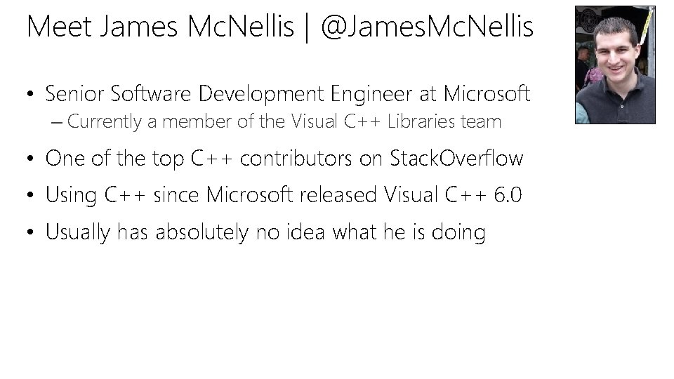 Meet James Mc. Nellis | @James. Mc. Nellis • Senior Software Development Engineer at