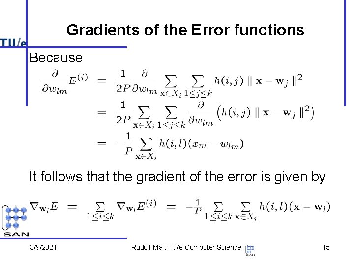 Gradients of the Error functions Because It follows that the gradient of the error