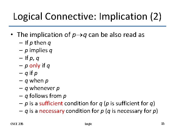 Logical Connective: Implication (2) • The implication of p q can be also read