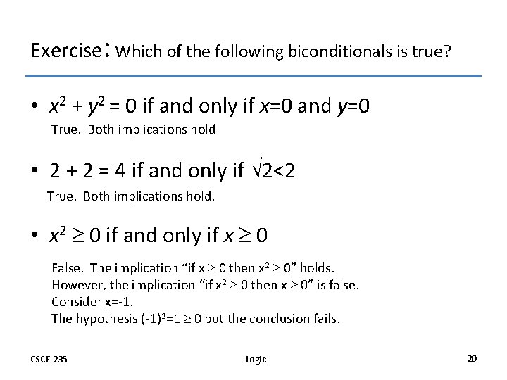 Exercise: Which of the following biconditionals is true? • x 2 + y 2