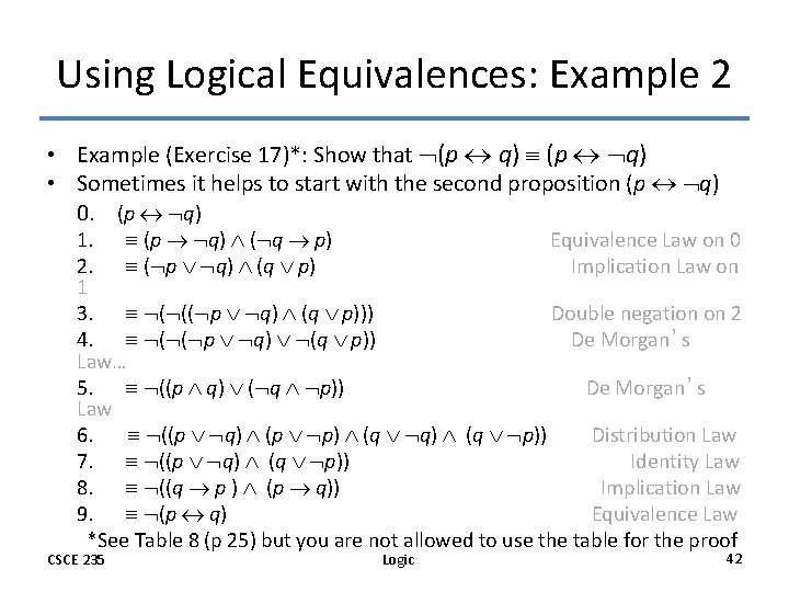 Using Logical Equivalences: Example 2 • Example (Exercise 17)*: Show that (p q) •