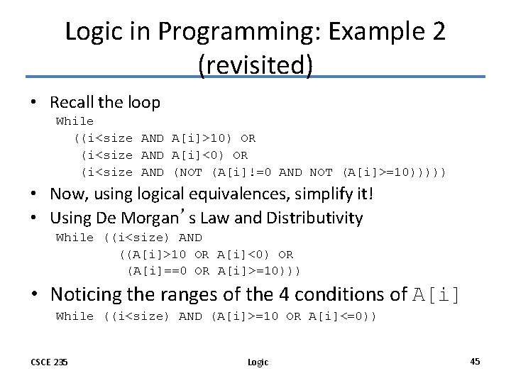 Logic in Programming: Example 2 (revisited) • Recall the loop While ((i<size AND A[i]>10)