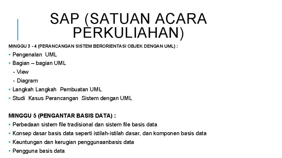 SAP (SATUAN ACARA PERKULIAHAN) MINGGU 3 - 4 (PERANCANGAN SISTEM BERORIENTASI OBJEK DENGAN UML)