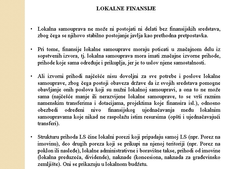 LOKALNE FINANSIJE • Lokalna samouprava ne može ni postojati ni delati bez finansijskih sredstava, LOKALNE FINANSIJE • Lokalna samouprava ne može ni postojati ni delati bez finansijskih sredstava,