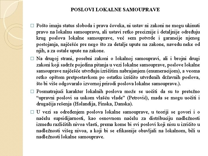 POSLOVI LOKALNE SAMOUPRAVE � Pošto imaju status sloboda i prava čoveka, ni ustav ni POSLOVI LOKALNE SAMOUPRAVE � Pošto imaju status sloboda i prava čoveka, ni ustav ni