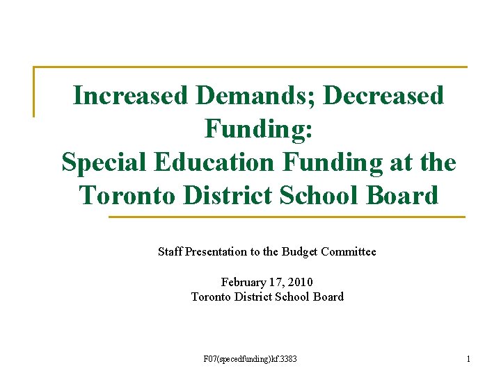 Increased Demands; Decreased Funding: Special Education Funding at the Toronto District School Board Staff