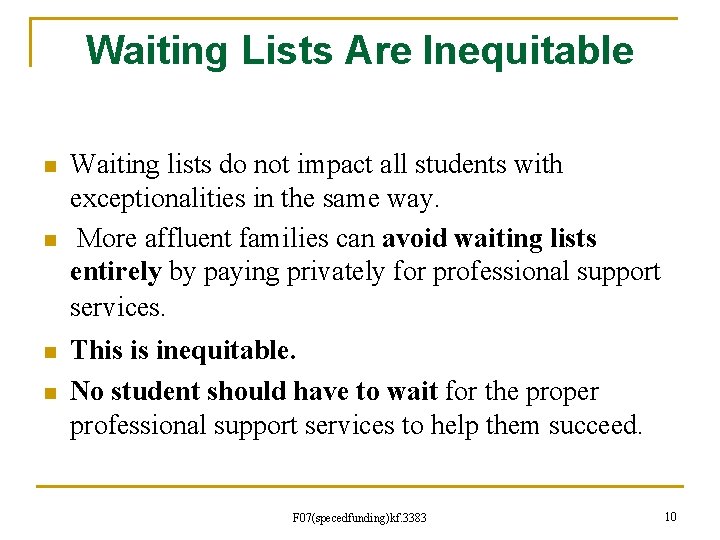 Waiting Lists Are Inequitable n n Waiting lists do not impact all students with