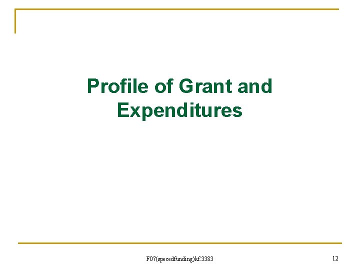 Profile of Grant and Expenditures F 07(specedfunding)kf. 3383 12 