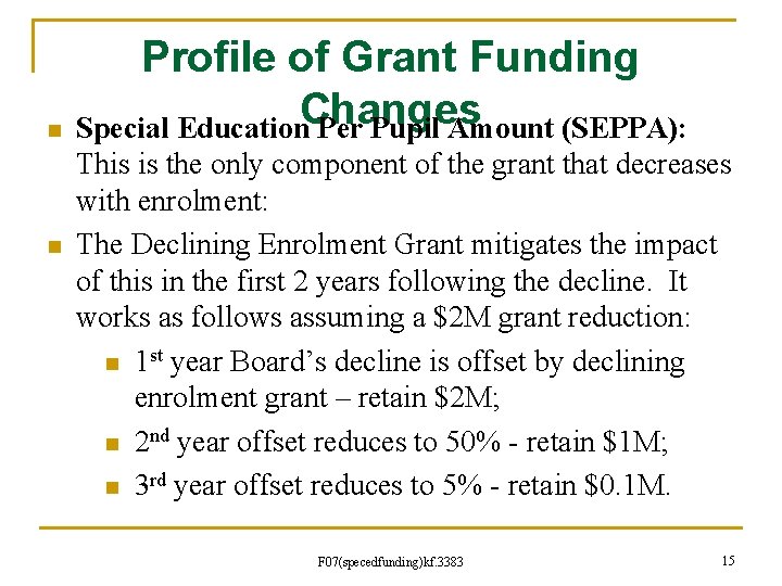 n n Profile of Grant Funding Special Education. Changes Per Pupil Amount (SEPPA): This