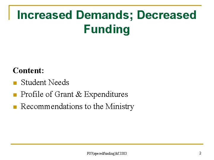 Increased Demands; Decreased Funding Content: n Student Needs n Profile of Grant & Expenditures