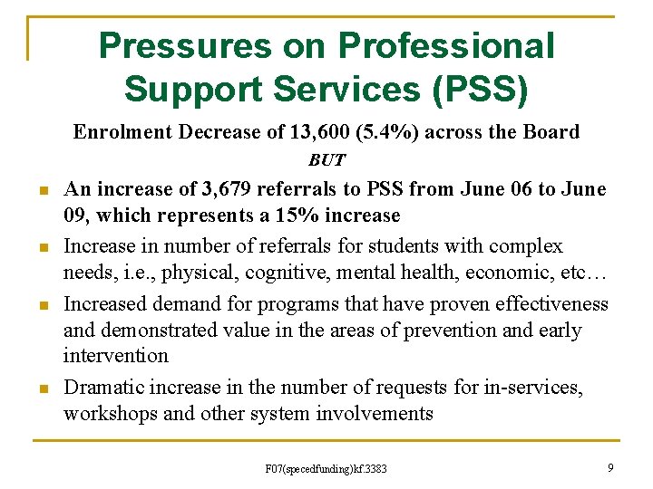 Pressures on Professional Support Services (PSS) Enrolment Decrease of 13, 600 (5. 4%) across