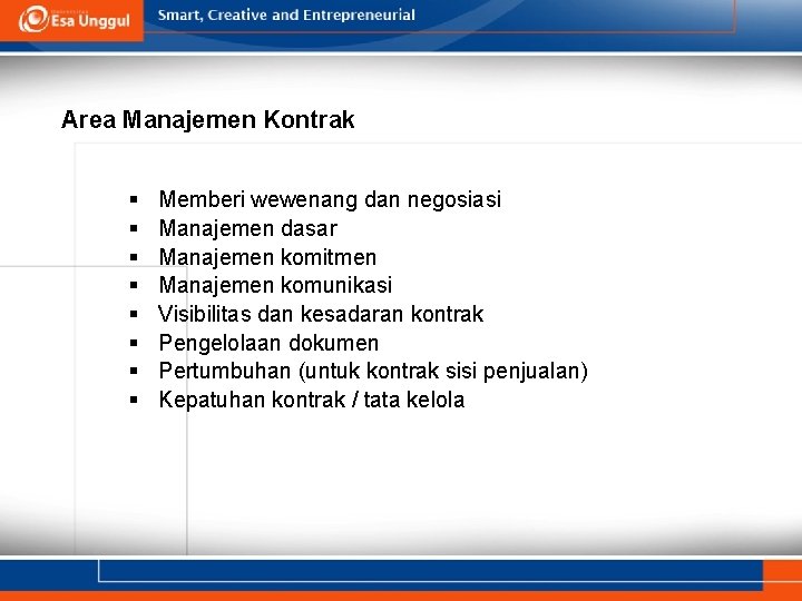 Area Manajemen Kontrak Memberi wewenang dan negosiasi Manajemen dasar Manajemen komitmen Manajemen komunikasi Visibilitas